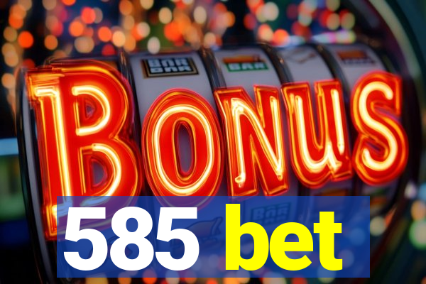 585 bet